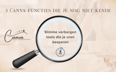 3 Canva functies die je nog niet kende (maar je wél tijd besparen)