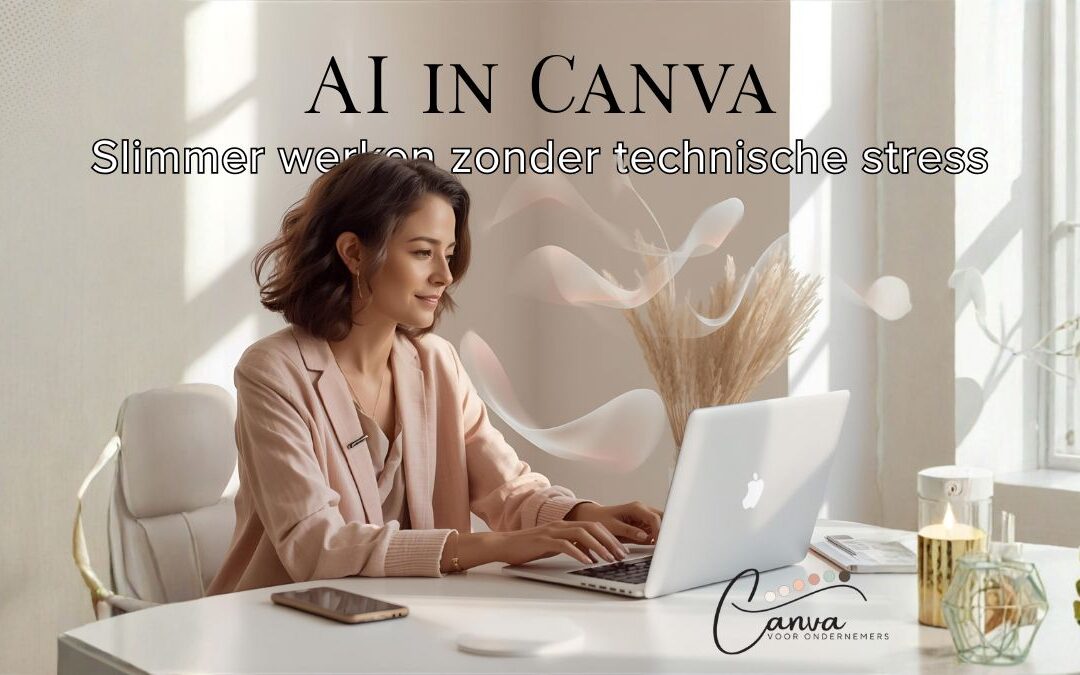 AI in Canva voor beginners: slimmer werken zonder technische stress